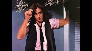 Love The Way You Love Me = Eddie Money = Life For The Taking = Track 7