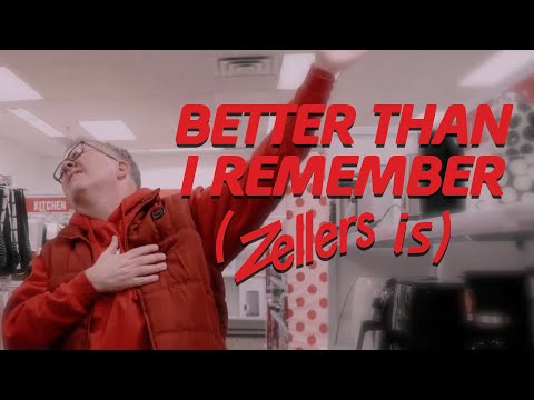 BETTER THAN I REMEMBER (ZELLERS IS)