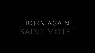 Saint Motel: Born Again Lyrics