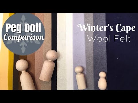 Peg Doll Comparison & Winter's Cape Wool Felt