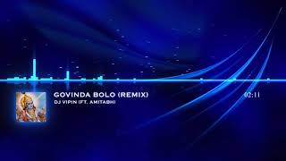 Download lagu Govinda Bolo Hari Gopal Bolo Remix DJ Vipin Ft Ami... mp3