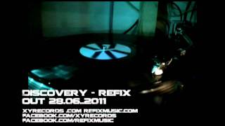 Refix - Discovery - New Dubstep Out 28.06.2011