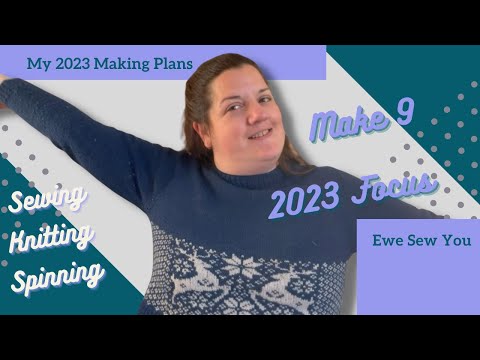 Plans for 2023: Make 9, My Focus Areas for 2023 - Sewing, Knitting, Spinning