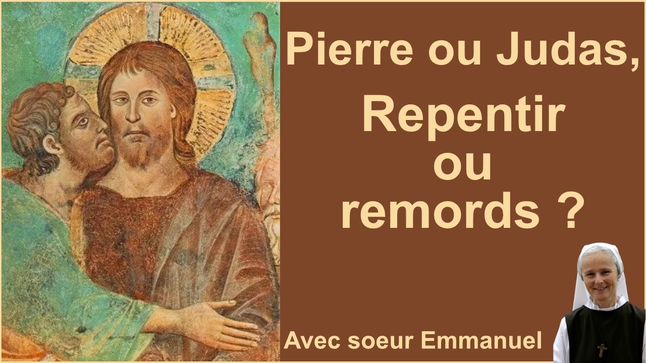 Pierre ou Judas, repentir ou remord ? par Sr Emmanuel