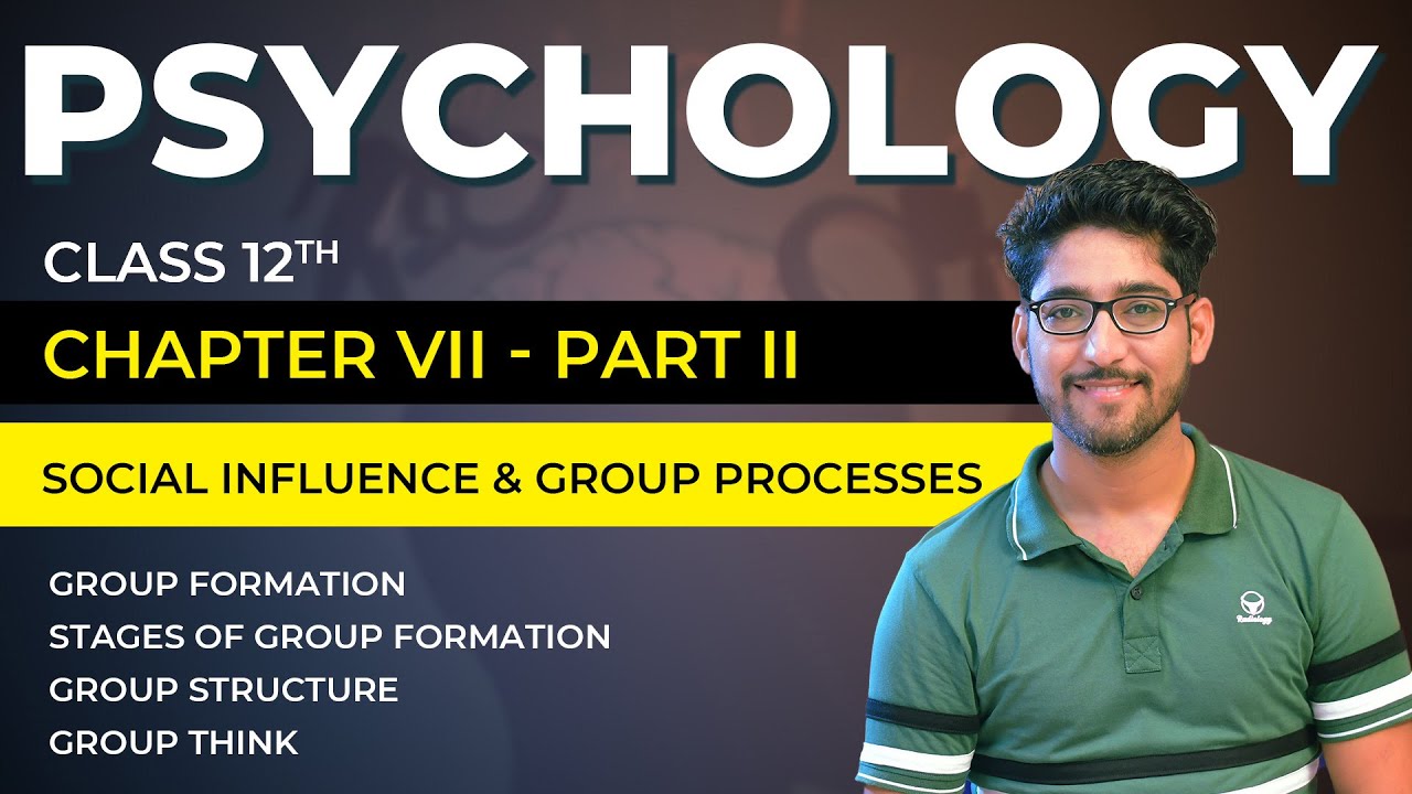Class 12 Psychology Chapter 07 Part 02/04 - Social Influence & Group Processes | Group Formation