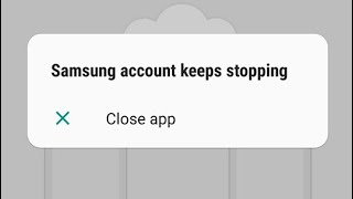 How to fix Samsung account keeps stopping | crashing 2021