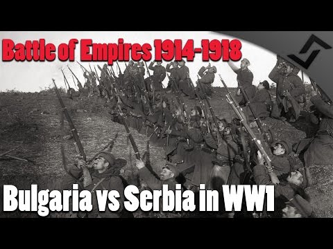 Battle of Empires 1914-1918 - Bulgaria vs Serbia in WW1