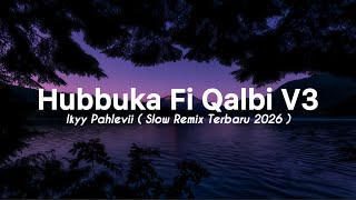 Download lagu Hubbuka Fi Qalbi V3 - Ikyy Pahlevii Slow Remix Relaxing Terbaru 2026🎧 mp3