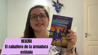 Reseña: El caballero de la armadura oxidada
