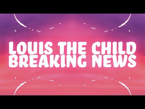 Louis The Child, RAYE - Breaking News (Lyrics)