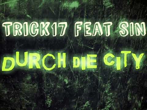 Trick17 feat. SIN - Durch die City ( 2017)