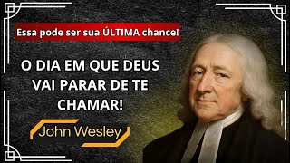O DIA EM QUE DEUS VAI PARAR DE TE CHAMAR!- John Wesley #mensagem #johnwesley #palavradedeus