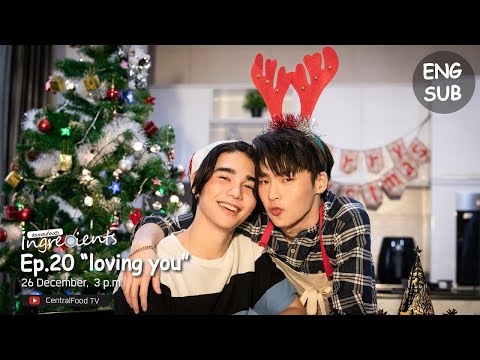 Mini Series Ingredients Ep.20 Loving You