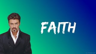 George Michael - Faith (Lyrics)