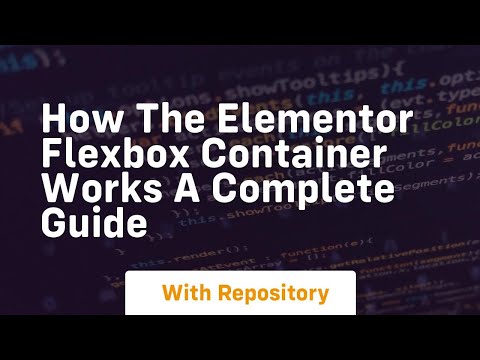how the elementor flexbox container works a complete guide