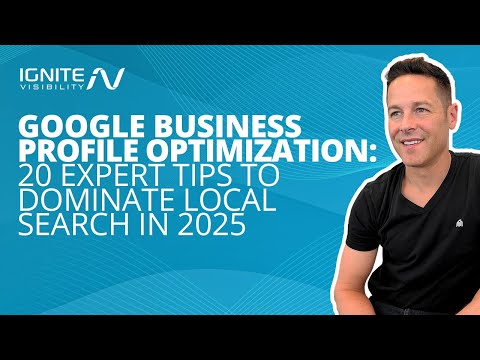 Google Business Profile Optimization: 20 Expert Tips to Dominate Local Search in 2025