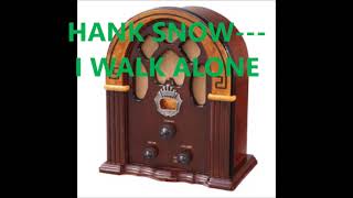 HANK SNOW   I WALK ALONE