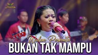 Download lagu BUKAN TAK MAMPU - WULAN PERMATA |  Mardatila Group mp3