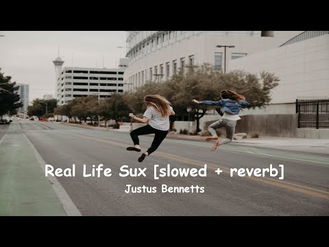 Justus Bennetts - Real Life Sux [slowed + reverb]