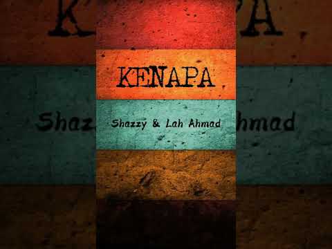 Shazzy & Lah Ahmad - Kenapa (Lyrics)