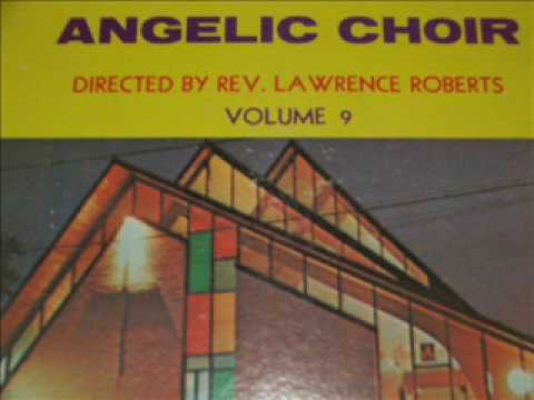 Rev. Lawrence Roberts / Angelic Choir "Thanks For The Lighthouse"