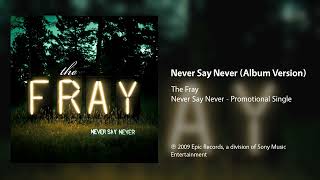 The Fray - Never Say Never (Album Version)