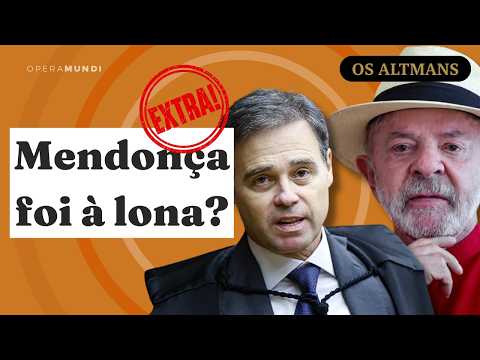 STF desmonta manobra de Mendonça contra Lula | OS ALTMANS