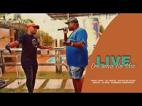 LIVE EM UMA SÓ VOZ ( PARA TUDO - JÁ TENTEI - ANTES DE DIZER ADEUS - JÁ ERA - PRIMEIRA NAMORADA )