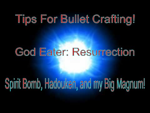 [Tips For Bullet Crafting] God Eater: Resurrection PS4 Gameplay