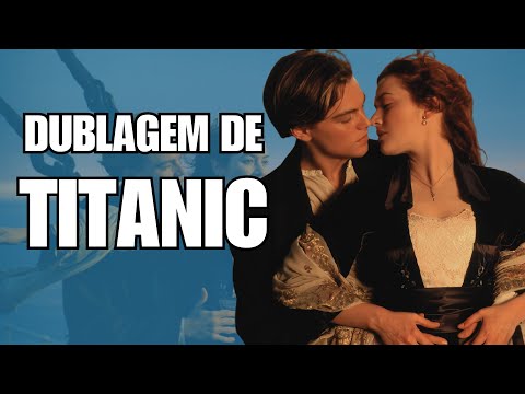DUBLAGEM DE TITANIC!! (DUBLAGEM X REDUBLAGEM)