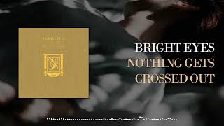 Bright Eyes - Nothing Gets Crossed Out (Companion Version) (Lyric Video)