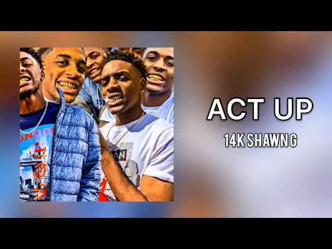14K Shawn G - Act Up [14K Mix] (Official Audio)