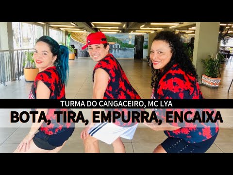 Bota, Tira, Empurra, Encaixa - Turma do Cangaceiro, Mc Lya - Coreografia Styllu Dance