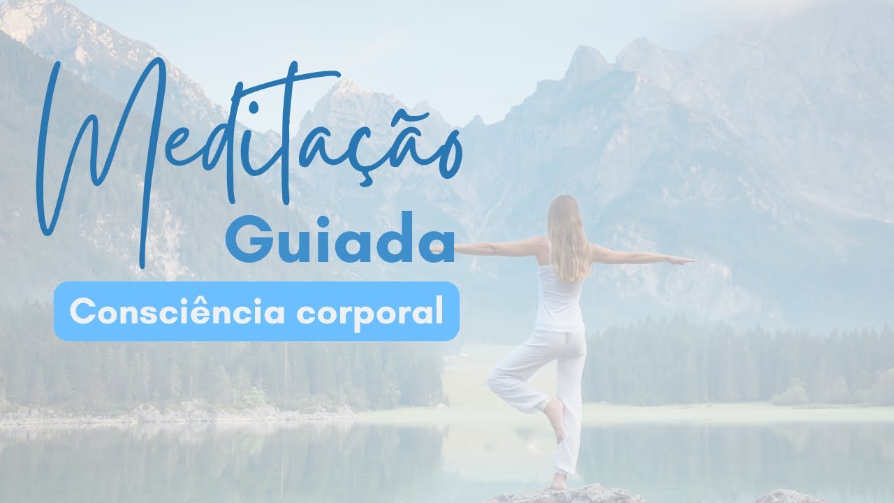 Meditação guiada - Consciência Corporal