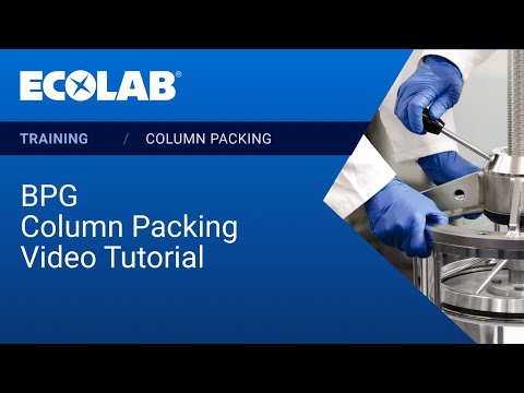 Bioprocess Glass (BPG) Column Packing Step by Step Video Tutorial | Ecolab Life Sciences