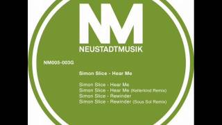 Simon Slice - Hear Me (Kellerkind Remix)