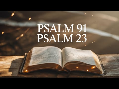 Psalm 23 With Psalm 91: The Most Powerful Biblical Prayers  #psalm91 #psalm23 #prayers