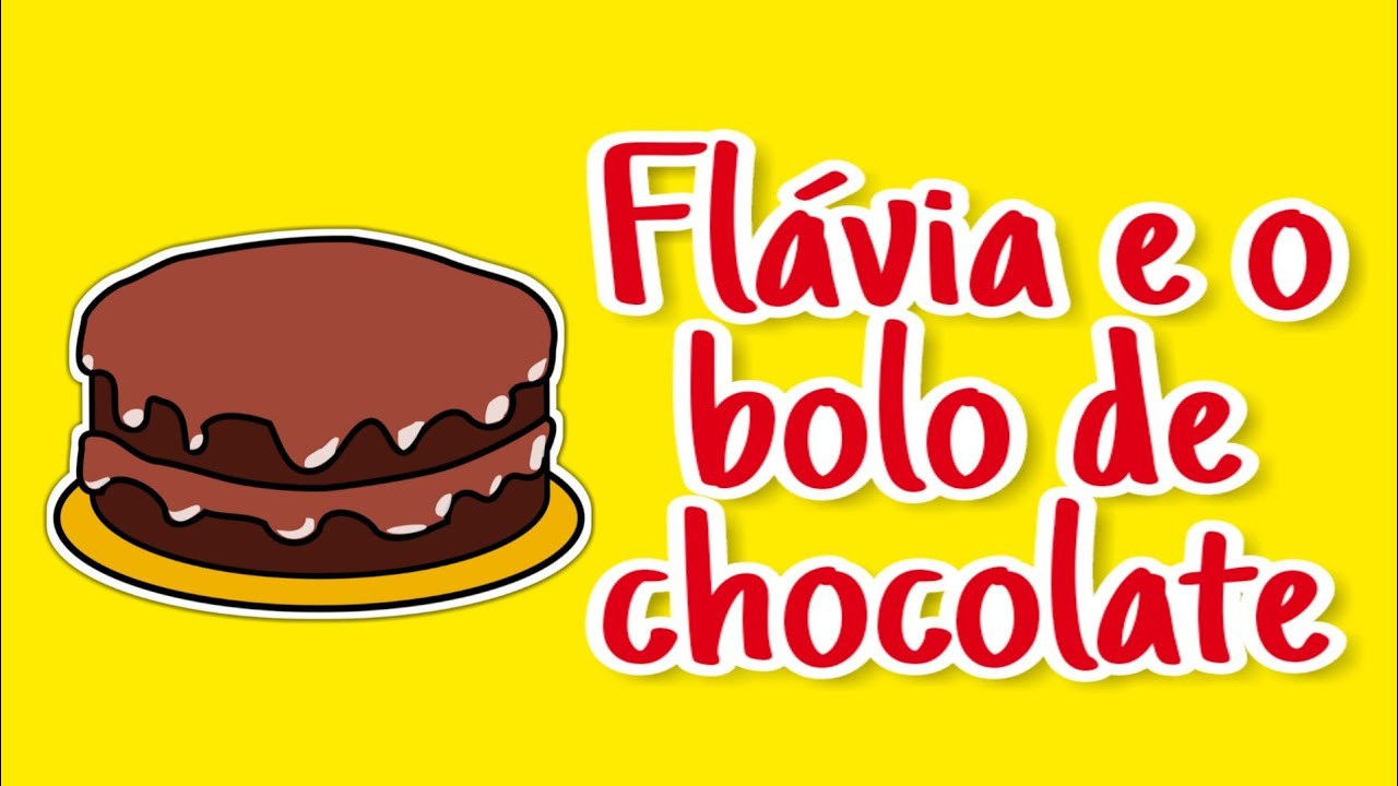 FLÁVIA E O BOLO DE CHOCOLATE — Contação de histórias