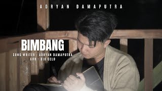 Download lagu ADRYAN DAMAPUTRA - BIMBANG mp3