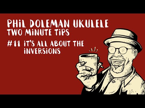 Two Minute Tips for Ukulele: #11 It's All About The Inversions