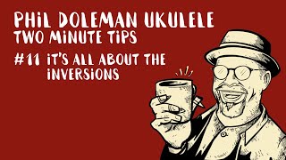 Two Minute Tips for Ukulele: #11 It's All About The Inversions