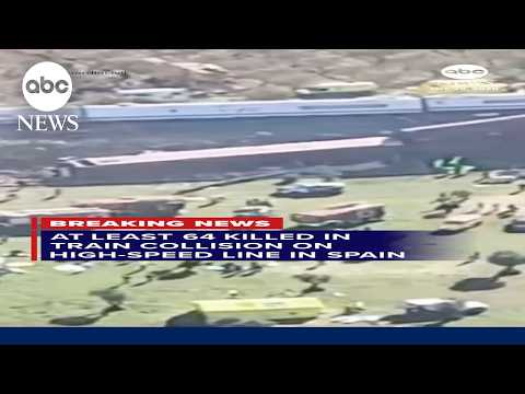 At least 64 killed in train collision on high-speed line in Spain