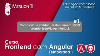 Como criar e validar um documento JSON usando JsonViewer! Aula 1, Parte 2, Temporada 1