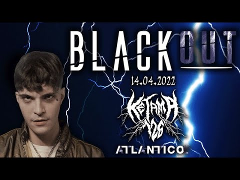 BLACKOUT X Ketama126, Atlantico Live, 14/04/2022