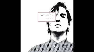 Will Butler - What I Want (Policy)