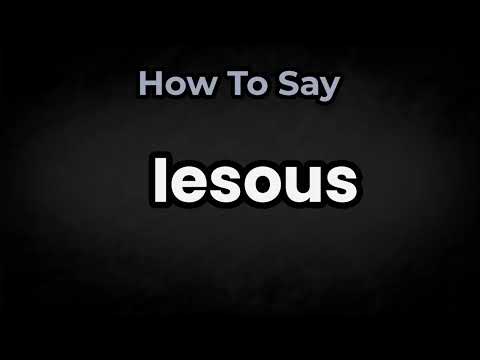 How To Pronounce Iesous? (CORRECTLY) Meaning & Pronunciation
