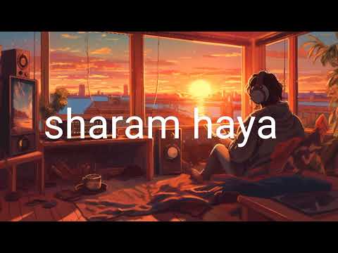 sharam haya lofi song  slowed reverb and love song create lofi song subscribtion and coment likes