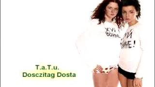 t.A.T.u. -  Dosczitag Dosta