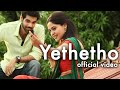 Jackson Durai - Yethetho | Video Song | Sathyaraj | Sibiraj | Karunakaran | Bindhu Madhavi