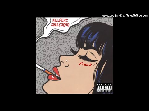 KillPerc - Freak Ft ZellyOcho